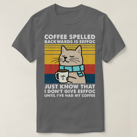 Koffiespeld achterwaarts is Eeffoc - Katten Drink  T-shirt (Design voorkant)