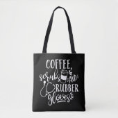 Koffiestaafjes en rubberhandschoenen, ontworpen vo tote bag (Voorkant)