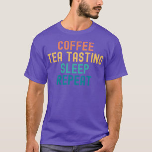 Koffiethee Tasting Sleep Funny Tea Tasting T-shirt