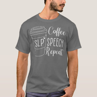 Koffietoespraak herhaal SLP-spraaktaaltherapie T-shirt