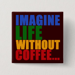 koffietypografie vierkante button 5,1 cm