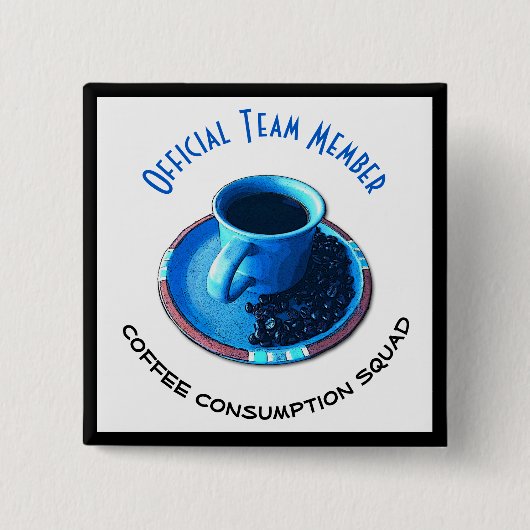 Koffieverbruikspad | Lid van het team Vierkante Button 5,1 Cm (Voorkant)