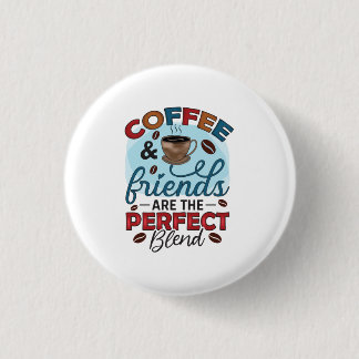 Koffievrienden zijn het perfecte mengsel ronde button 3,2 cm