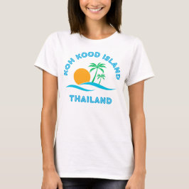KOH KOOD ISLAND-THAILAND T-SHIRT