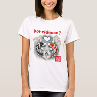Koi-cidence? T-shirt