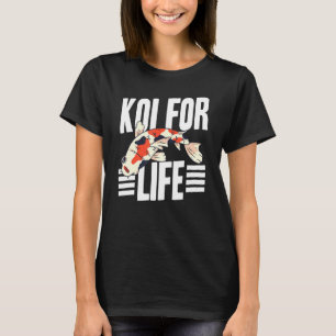 Koi for Life Japanse Koi Carp Nishikigoi Asian Fi T-shirt