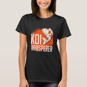 Koi Whisperer Fish Pond T-shirt