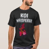 Koi Whisperer Funny Fish Quote Kois T-shirt (Voorkant)