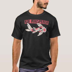Koi Whisperer Japans Koi Carp Nishikigoi Fish 1 T-shirt