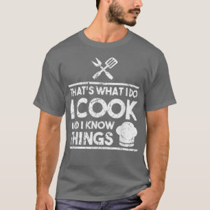 Koken Chef Dat Is Wat Ik Doe Ik Kook En Ik Weet Di T-shirt
