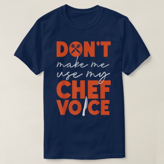 Koken Cook Kitchen Chef laat me mijn Chef niet geb T-shirt (Design voorkant)