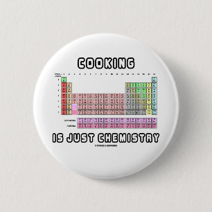 Koken is slechts chemisch (periodieke tabel) ronde button 5,7 cm