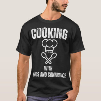 Koken met chaos en vertrouwen Funny keuken T-shirt