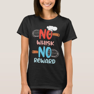 Kokerbakbemanning geen whisky geen reward Chef T-shirt