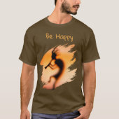 Kokopelli Be Happy   T-shirt (Voorkant)