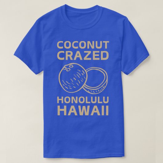Kokosnoot Crazed Honolulu Hawaii T-shirt (Design voorkant)