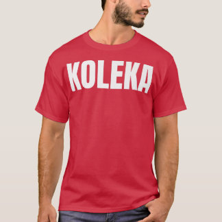 Koleka Problem Truck Driver Professional Tr T-shirt