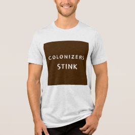 Kolonisatoren stinken M Tri-Blend Shirt