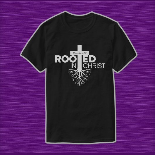 Kolossenzen 2 6 7 geworteld in Christus Christelij T-shirt