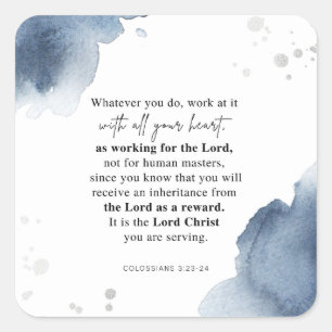 Kolossenzen 3:23-24 Werk er met heel uw hart aan Vierkante Sticker