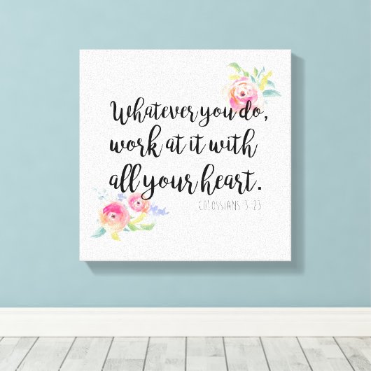 Kolossenzen 3:23 Canvas Print (Insitu (Houten vloer))