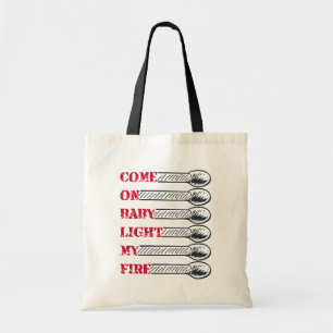 Kom baby, steek mijn vuur aan tote bag