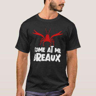 Kom bij me Breaux Crawfish Craw Fish Crawfish T-shirt