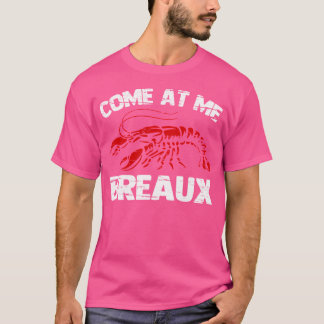 Kom bij mij Breaux Funny Crawfish Boil Crayfish Fo T-shirt