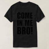 Kom binnen, Bro T-shirt (Design voorkant)