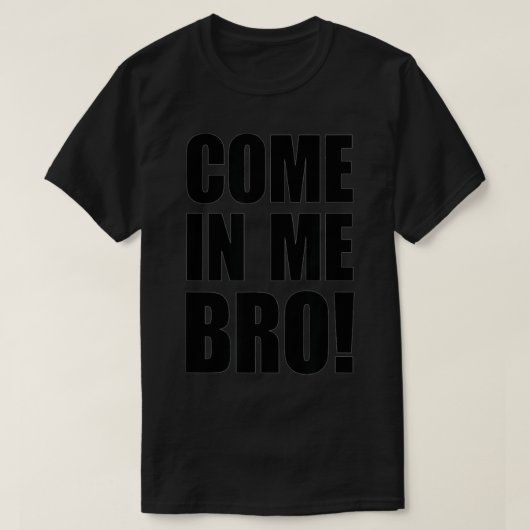 Kom binnen, Bro T-shirt (Design voorkant)