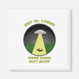 Kom binnen, Loser. We doen Butt Stuff. Magneet