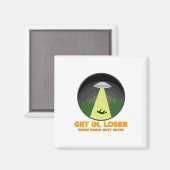 Kom binnen, Loser. We doen Butt Stuff. Magneet (Voorkant / Achterkant)