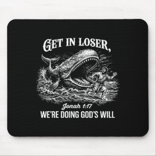 Kom binnen, loser, we doen Gods wil, grappig chris Muismat