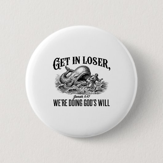 Kom binnen, loser, we doen Gods wil, grappig Ronde Button 5,7 Cm (Voorkant)