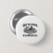 Kom binnen, loser, we doen Gods wil, grappig Ronde Button 5,7 Cm (Voorkant /achterkant)