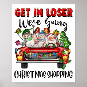 Kom binnen, loser, we gaan kerstinkopen doen, grap poster