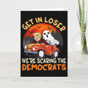 Kom binnen, loser, we schrikken de Democraten Funn Kaart