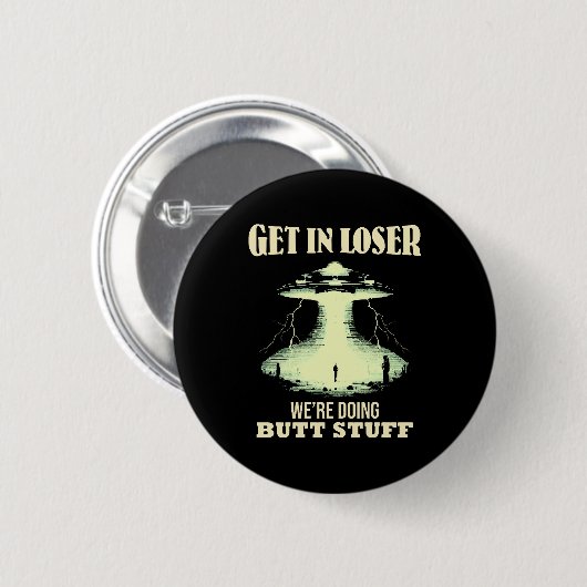 Kom binnen, Verliezer - We doen Butt Dingen Ronde Button 5,7 Cm (Voorkant /achterkant)