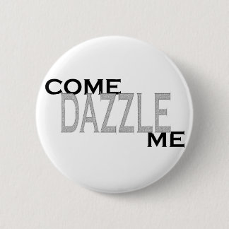 Kom Dazzle me halen Ronde Button 5,7 Cm