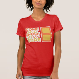 KOM EN KNOCK OP mijn DEUR T-shirt