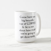 Kom hier, je grote, mooie kop koffie (Voorkant rechts)