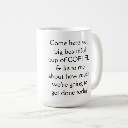 Kom hier, je grote, mooie kop koffie (Voorkant rechts)