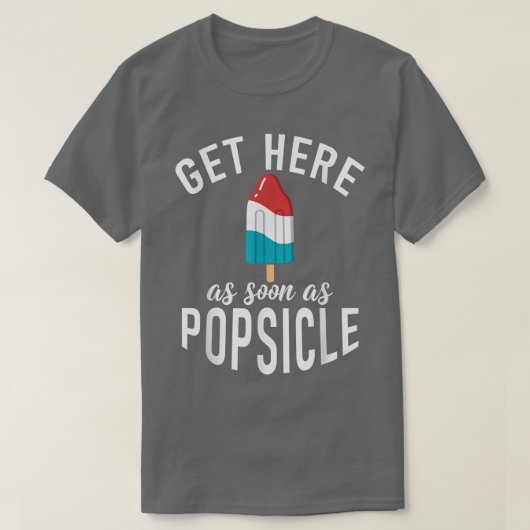 Kom hier zodra Popsicle grappig Ice Cream T-shirt (Design voorkant)