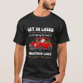 Kom in Loser We gaan kijken naar kerstlicht T-shirt (Voorkant)