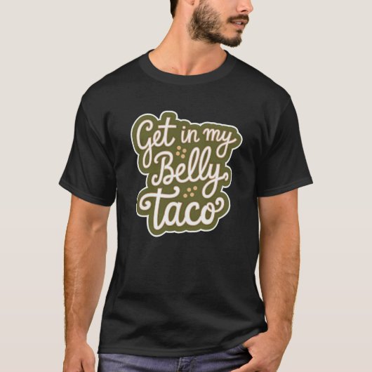 Kom in mijn buik, Taco T-shirt (Voorkant)