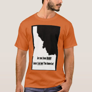 Kom je uit Idaho? T-shirt