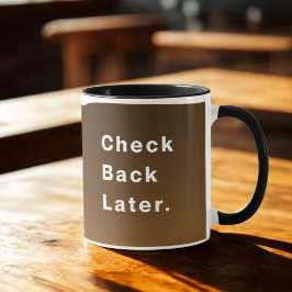 Kom later terug | Koffieliefhebber Mok voor hem/ha