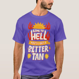 Kom maar naar de hel dan krijg je een betere tand t-shirt