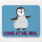 Kom mee, Bro Penguin mousepad. Muismat (Voorkant)