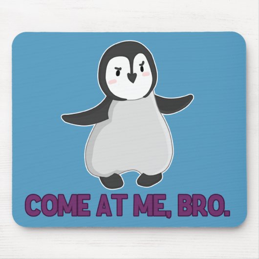 Kom mee, Bro Penguin mousepad. Muismat (Voorkant)